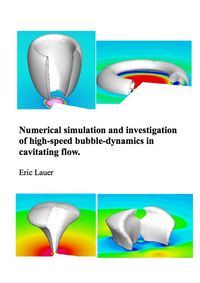 Buch Cover Numerical simulation and investigation of high-speed bubble-dynamics in cavitating flow.