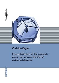 Buch Cover Characterization of the unsteady cavity flow around the SOFIA airborne telescope