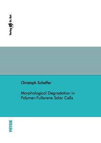 Buch Cover Morphological Degradation in Polymer-Fullerene Solar Cells