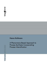 Buch Cover A Phenomena-Based Approach to Process Synthesis Incorporating Process Intensification