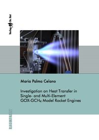 Buch Cover Investigation on Heat Transfer in Single- and Multi-Element GOX-GCH4 Model Rocket Engines