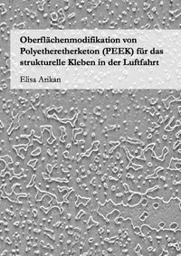 Buch Cover Oberflächenmodifikation von Polyetheretherketon (PEEK) für das strukturelle Kleben in der Luftfahrt