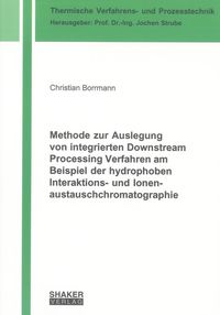 Buch Cover Methode zur Auslegung von integrierten Downstream Processing Verfahren am Beispiel der hydrophoben Interaktions- und Ionenaustauschchromatographie