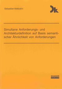 Buch Cover Simultane Anforderungs- und Architekturdefinition auf Basis semantischer Ähnlichkeit von Anforderungen