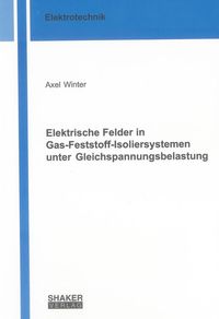 Buch Cover Elektrische Felder in Gas-Feststoff-Isoliersystemen unter Gleichspannungsbelastung