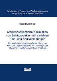 Buch Cover Marktzinsorientierte Kalkulation von Bankprodukten mit variablen Zins- und Kapitalbindungen