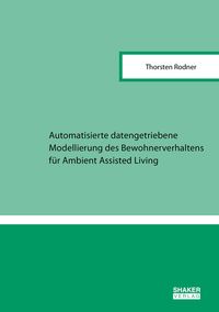 Buch Cover Automatisierte datengetriebene Modellierung des Bewohnerverhaltens für Ambient Assisted Living