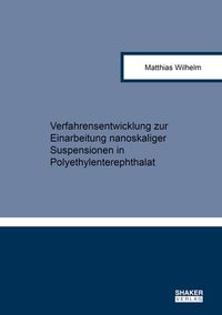 Buch Cover Verfahrensentwicklung zur Einarbeitung nanoskaliger Suspensionen in Polyethylenterephthalat