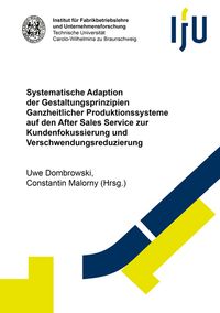 Buch Cover Systematische Adaption der Gestaltungsprinzipien Ganzheitlicher Produktionssysteme auf den After Sales Service zur Kundenfokussierung und Verschwendungsreduzierung