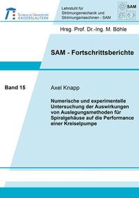 Buch Cover Numerische und experimentelle Untersuchung der Auswirkungen von Auslegungsmethoden für Spiralgehäuse auf die Performance einer Kreiselpumpe