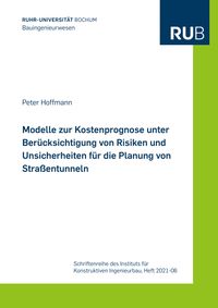 Buch Cover Modelle zur Kostenprognose unter Berücksichtigung von Risiken und Unsicherheiten für die Planung von Straßentunneln