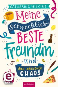 Buch Cover Meine schrecklich beste Freundin und das absolute Chaos (Meine schrecklich beste Freundin 2)