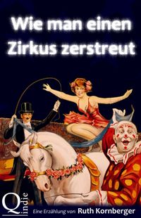 Buch Cover Wie man einen Zirkus zerstreut