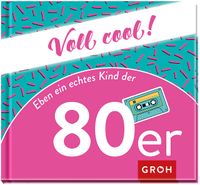 Buch Cover Voll cool: Eben ein echtes Kind der 80er