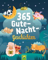 Buch Cover 365 Gutenachtgeschichten. Vorlesebuch für Kinder ab 3 Jahren