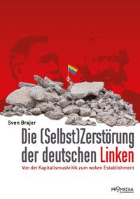 Buch Cover Die Selbst(Zerstörung) der deutschen Linken