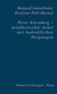 Buch Cover Peter Altenberg – prophetischer Asket mit bedenklichen Neigungen