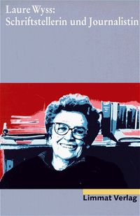 Buch Cover Laure Wyss: Schriftstellerin und Journalistin