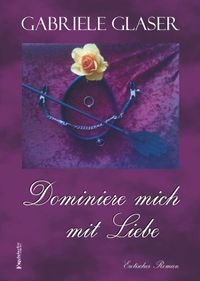 Buch Cover Dominiere mich mit Liebe