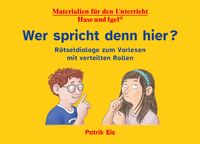 Buch Cover Wer spricht denn hier? Rätseldialoge zum Vorlesen mit verteilten Rollen