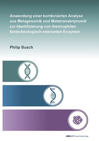 Buch Cover Anwendung einer kombinierten Analyse aus Metagenomik und Metatranskriptomik zur Identifizierung von thermophilen biotechnologisch-relevanten Enzymen