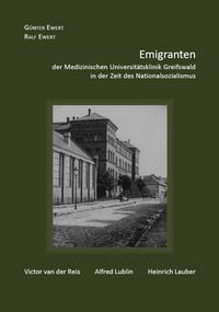Buch Cover Emigranten der Medizinischen Universitätsklinik Greifswald in der Zeit des Nationalsozialismus