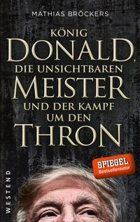 Buch Cover König Donald, die unsichtbaren Meister und der Kampf um den Thron