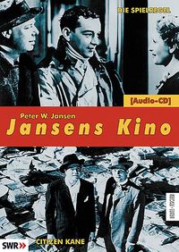 Buch Cover Jansens Kino. Eine Geschichte des Kinos in 100 Filmen / Die Spielregel (La règle du jeu) /Citizen Kane