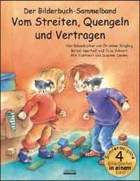 Buch Cover Vom Streiten, Quengeln und Vertragen Bilderbuch-Sammelband