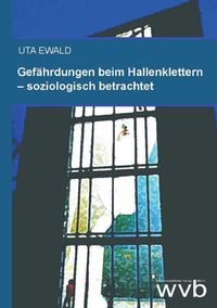 Buch Cover Gefährdungen beim Hallenklettern - soziologisch betrachtet