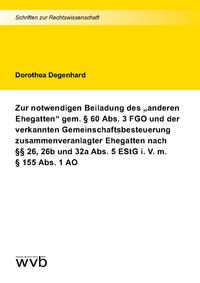 Buch Cover Zur notwendigen Beiladung des "anderen Ehegatten" gem. § 60 Abs. 3 FGO und der verkannten Gemeinschaftsbesteuerung zusammenveranlagter Ehegatten nach §§ 26, 26b und 32a Abs. 5 EStG i. V. m. § 155 Abs. 1 AO
