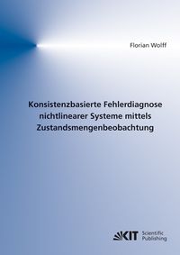 Buch Cover Konsistenzbasierte Fehlerdiagnose nichtlinearer Systeme mittels Zustandsmengenbeobachtung