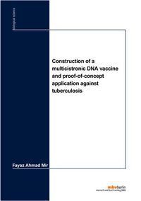 Buch Cover Construction of a multicistronic DNA vaccine and proof-of-concept application against tuberculosis