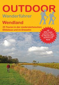 Buch Cover Wendland 25 Touren in der niedersächsischen Elbtalaue und im Drawehn