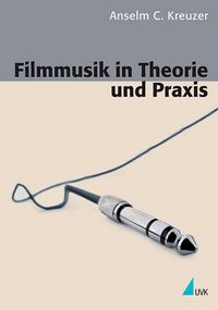 Buch Cover Filmmusik in Theorie und Praxis