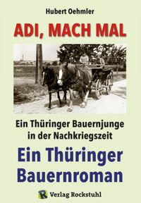 Buch Cover Adi, mach mal! Ein Thüringer Bauernjunge in der Nachkriegszeit