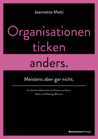 Buch Cover Organisationen ticken anders. Meistens aber gar nicht.