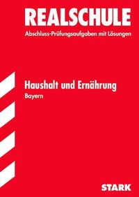 Buch Cover Abschluss-Prüfungsaufgaben Realschule Bayern. Mit Lösungen / Haushalt und Ernährung