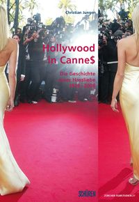 Buch Cover Hollywood in Canne$: Die Geschichte einer Hassliebe, 1939-200