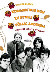 Buch Cover Kommen wir nun zu etwas völlig anderem –   40 Jahre Monty Python