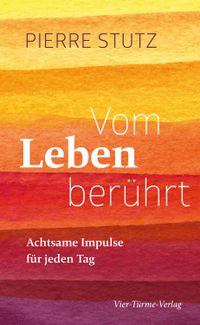 Buch Cover Vom Leben berührt - Achtsame Impulse für jeden Tag