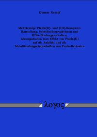 Buch Cover Mehrkernige Platin (II)- und (III)-Komplexe: Darstellung, Substitutionsreaktionen und DNA-Bindungsverhalten. Lösungsstudien zum Effekt von Platin (II) auf die Azidität und die Metallbindungseigenschaften von Purin-Derivaten