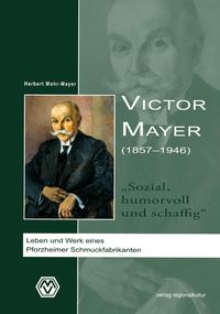 Buch Cover Victor Mayer (1857-1946). Humorous, diligent and socially conscientious