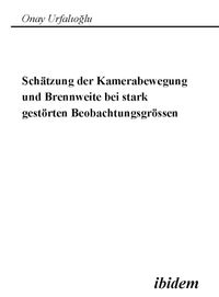 Buch Cover Schätzung der Kamerabewegung und Brennweite bei stark gestörten Beobachtungsgrößen