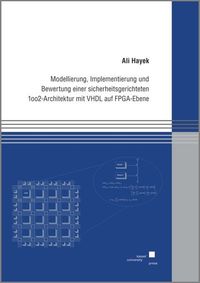 Buch Cover Modellierung, Implementierung und Bewertung einer sicherheitsgerichteten 1002-Architektur mit VHDL auf FPGA-Ebene