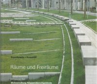 Buch Cover Räume und Freiräume: IBA Emscher Park - Wohnsiedlung, Küppersbuschgelände Gelsenkirchen
