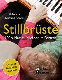 Buch Cover Stillbrüste - 100 x Mamas Milchbar im Portrait (Das ganz besondere Fotobuch)