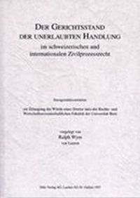 Buch Cover Der Gerichtsstand der unerlaubten Handlung im schweizerischen und internationalen Zivilprozessrecht