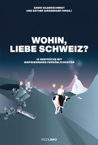 Buch Cover Wohin, liebe Schweiz?