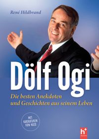 Buch Cover Dölf Ogi - die besten Anekdoten und Geschichten aus seinem Leben